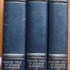 C. Gane , Trecute vieti de doamne si domnite , 1935 , 3 vol. , legatura piele