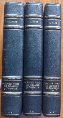 C. Gane , Trecute vieti de doamne si domnite , 1935 , 3 vol. , legatura piele foto