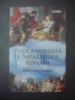 NIGEL CAWTHORNE - VIAȚA AMOROASĂ A &Icirc;MPĂRAȚILOR ROMANI, 2016