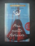 ALICE MUNRO - PREA MULTĂ FERICIRE