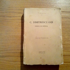 C. DIMITRESCU-IASI Omul si Opera - Volum Omagial - SOCEC & Co.,1934, 499 p.