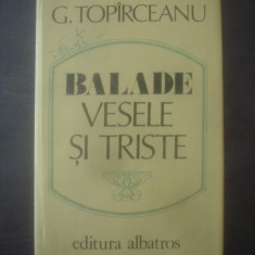 G. TOPÂRCEANU - BALADE VESELE ȘI TRISTE (1986, editie cartonata)