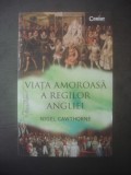 NIGEL CAWTHORNE - VIAȚA AMOROASĂ A REGILOR ANGLIEI