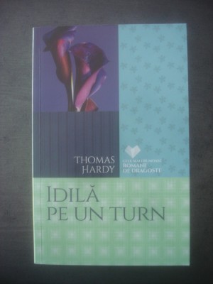 THOMAS HARDY - IDILĂ PE UN TURN foto