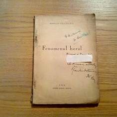 FENOMENUL HORAL - Romulus Vulcanescu (autograf) - Editura Ramuri, 1944, 207 p.