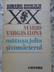Matusa Julia Si Condeierul - Mario Vargas Llosa ,400219 foto