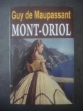 GUY DE MAUPASSANT - MONT-ORIOL