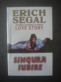 ERICH SEGAL - SINGURA IUBIRE