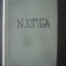N. IORGA - O VIA?A DE OM, A?A CUM A FOST (1972, editie cartonata)