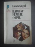 ERICH SEGAL - BĂRBAT FEMEIE COPIL