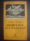 MARGUERITE YOURCENAR - MEMORIILE LUI HADRIAN