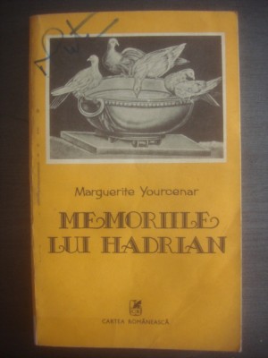 MARGUERITE YOURCENAR - MEMORIILE LUI HADRIAN foto