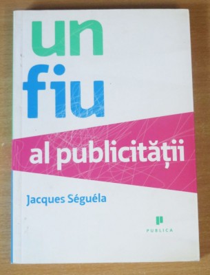 Un fiu al publicitatii - Jacques Seguela foto