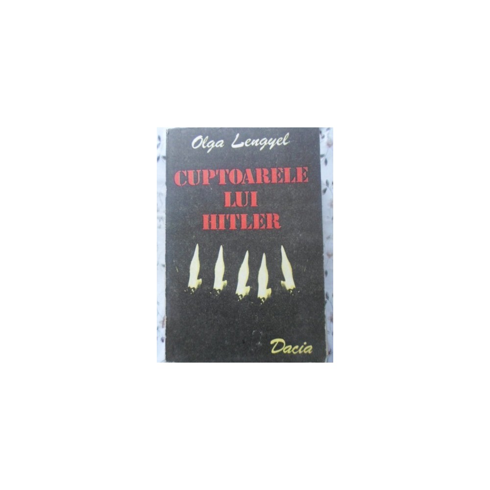 Cuptoarele Lui Hitler Olga Lengyel ,400396 arhiva Okazii.ro