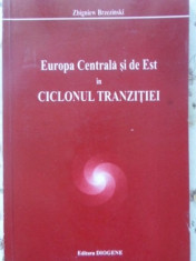 Europa Centrala Si De Est In Ciclonul Tranzitiei - Zbigniew Brzezinski ,400472 foto