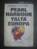 HAMILTON FISH - PEARL HARBOR, IALTA ȘI TRĂDAREA EUROPEI