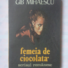 (C345) GIB MIHAESCU - FEMEIA DE CIOCOLATA