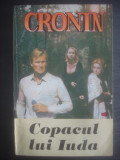 A. J. CRONIN - COPACUL LUI IUDA, A.J. Cronin