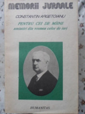 Pentru Cei De Miine Amintiri Din Vremea Celor De Ieri Vol. 3 - Constantin Argetoianu ,400411 foto