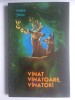 Vanat, Vanatoare, Vanatori - Eugen Jianu, 1973, Editura Ceres - Carte hobby despre vanatoare