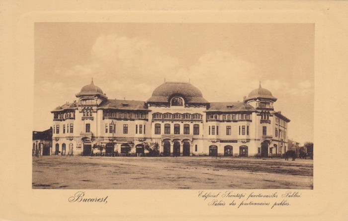 BUCURESTI EDIFICIUL SOCIETATEI FUNCTIONARILOR PUBLICI