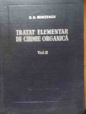 Tratat Elementar De Chimie Organica Vol Ii C D Nenitescu