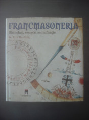 W. Kirk MacNulty - Francmasoneria * Simboluri, secrete, semnificatie {2006} foto