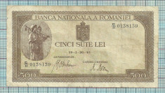 Bancnota 500 lei 1943 seria C/11...139-CEA MAI RARA foto