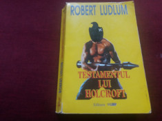 ROBERT LUDLUM - TESTAMENTUL LUI HOLCROFT foto