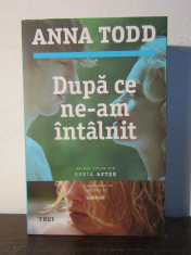 Anna Todd -Dupa ce ne-am intalnit foto