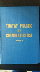 Tratat practic de criminalistica vol. II,Ion Anghelescu foto
