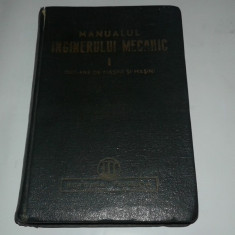 MANUALUL INGINERULUI MECANI Vol.1. Organe de masini si masini
