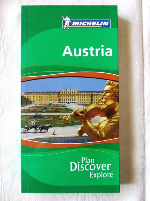 &quot;MICHELIN - AUSTRIA. Plan * Discover * Explore&quot;, 2007. Ghid Austria (lb.engl.)