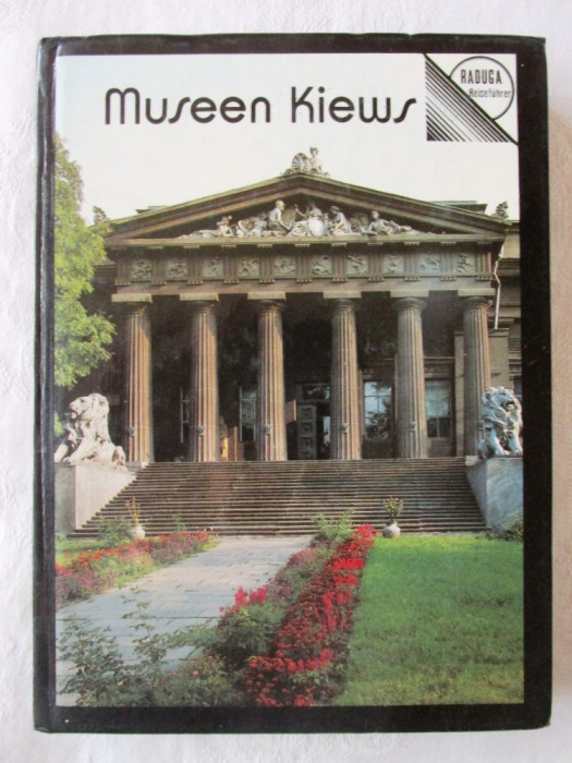 &quot;MUSEEN KIEWS&quot;, M. Faktorowitsch s.a., 1984. Ghid muzee Kiev (in limba germana)
