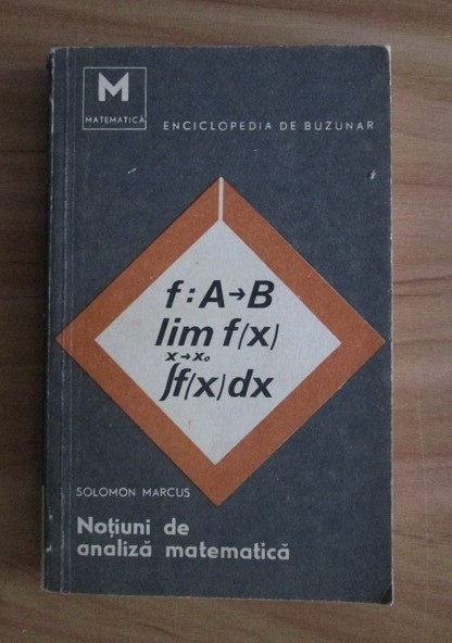 Solomon Marcus - Notiuni de analiza matematica foto mare Solomon Marcus - Notiuni de analiza matematica foto mare