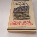 CINGHIZ AITMATOV, CINTECUL STEPEI, CINTECUL MUNTILOR( GEAMILIA. VAPORUL ALB...)