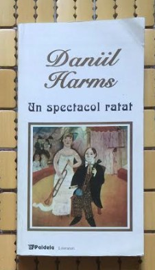 Un spectacol ratat / Daniil Harms foto