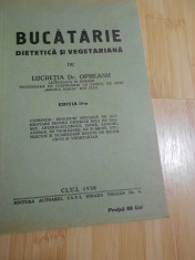 LUCRETIA OPREANU--BUCATARIE DIETETICA SI VEGETARIANA - 1938-cu autograf. foto