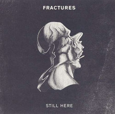 Fractures - Still Here ( 1 CD ) foto