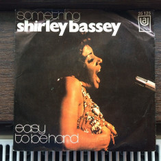 SHIRLEY BASSEY - SOMETHING/EASY..(1974/UA REC/ITALY) - VINIL"7 -Single/Impecabil