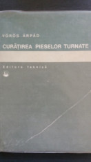 VOROS ARPAD - CURATIREA PIESELOR TURNATE {1979} foto