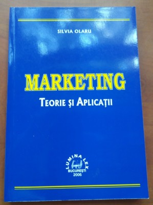 Marketing. Teorie si aplicatii. Editura Lumina Lex, 2006 - Silvia Olaru foto