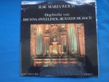 VINIL RECITAL DE ORGA-ILSE MARIA REICH, Clasica, Electrecord
