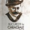 BUCURESTII LUI CARAGILE 2013