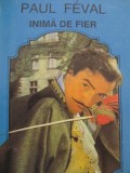 Inima de fier - Paul Feval