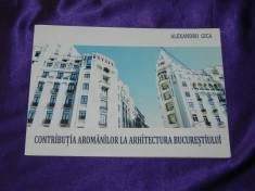 Contributia aromanilor la arhitectura Bucurestiului - Alexandru Gica. aromani foto