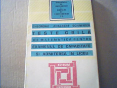 Gheorghe Adalbert Schneider - { 1999 } TESTE GRILA DE MATEMATICA PENTRU EXAMENUL foto