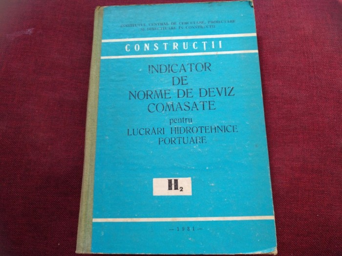 INDICATOR DE NORME DE DEVIZ COMASATE PENTRU LUCRARI HIDROTEHNICE PORTUARE 1981