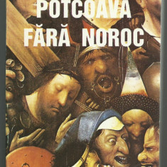 Radu Ciuceanu / POTCOAVA FARA NOROC - (Memorii II)