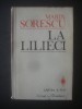 Marin Sorescu - La Lilieci (Vol. IV, 1988) - Poezie Romaneasca